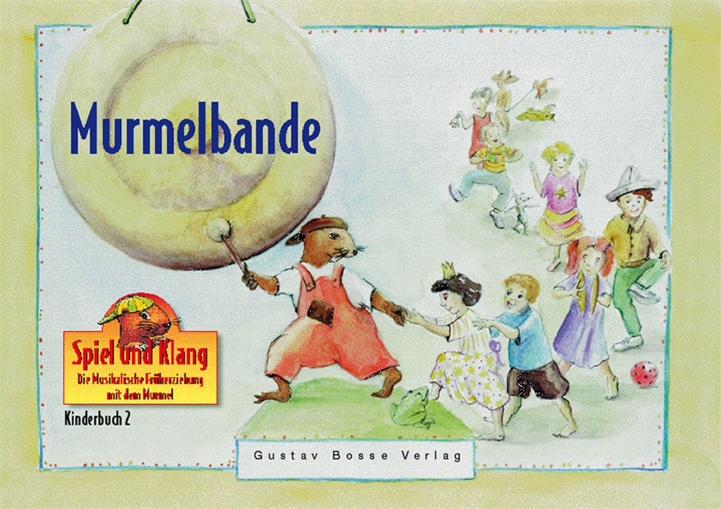 Spiel und Klang. Kinderbuch 2: Murmelbande